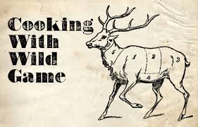 COOKING WITH WILD GAME